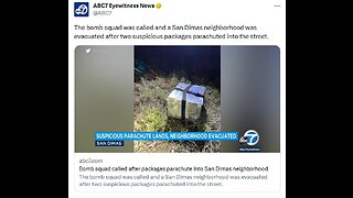 California: Bomb squad called after packages parachute into San Dimas neighborhood