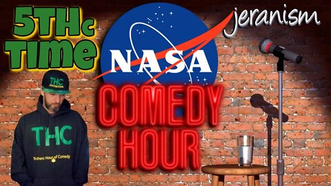 NASA Comedy Hour 5thc Time LIVE with THC - Smoking and Joking!