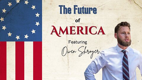 The Future of America | Interview w/ Owen Shroyer - Season 2 Episode 5 | The Baptist Bias