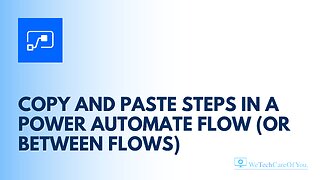 Copy and Paste steps in a Power Automate flow (or between flows)