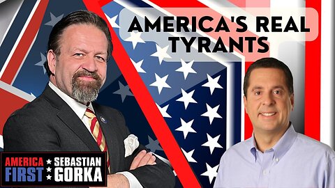 America's real tyrants. Devin Nunes with Sebastian Gorka One on One