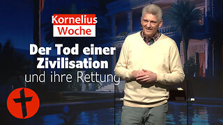 Kornelius-Woche | Mittwoch: Tod und Rettung einer Zivilisation | Gert Hoinle