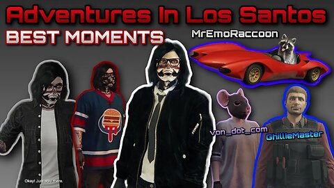 GTA Online - Adventures In Los Santos (BEST MOMENTS)