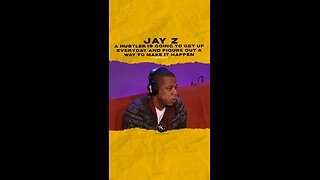 @jayz A hustler is going to get up everyday and figure out a way to make it happen