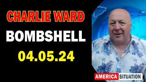 Charlie Ward Update Today Apr 5: "BOMBSHELL: Something Big Is Coming"