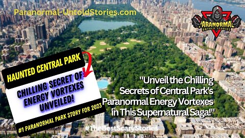 Chilling Secrets Central Park's Paranormal Vortexes | #paranormal #haunted #ghost
