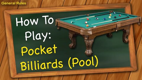 How to play Pocket Billiards (Pool) - General Rules