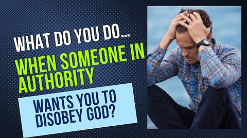 WHO DO WE OBEY…GOD OR MAN?