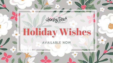 HAUL | Honey Bee Stamps | Holiday Wishes release