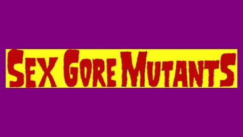 Sex Gore Mutants [Official Website]