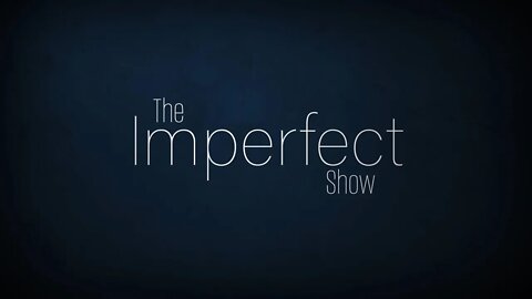 The Imperfect Show-I'm Not Into Politics!
