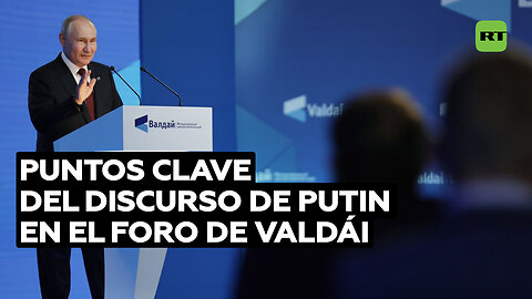 Los puntos clave del discurso de Putin en el Foro de Valdái