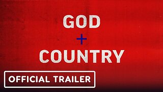 God & Country - Official Trailer