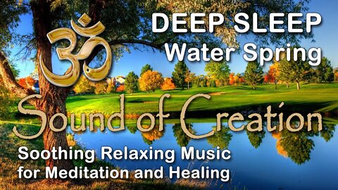 🎧 Sound Of Creation • Deep Sleep (63) • Fount • Soothing Relaxing Music for Meditation and Healing