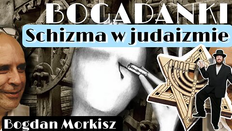 Bogadanki - Schizma w judaizmie