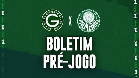 BOLETIM PRÉ-JOGO | GOIÁS X PALMEIRAS | BRASILEIRO 2022