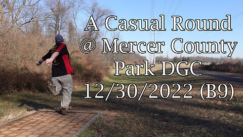 A Casual Round @ Mercer County Park DGC - 12/30/22 (B9)