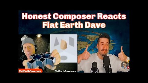 Honest Composer Reacts PODCAST - Flat Earth Dave interview