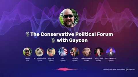🎙The Conservative Political Forum 🎙 with Gaycon. 8/31/22