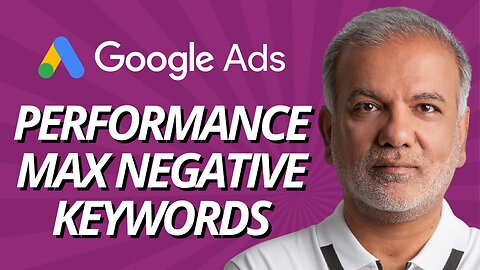 Controlling Your Google Ads Performance Max (Pmax) Campaigns: The Power Of Negative Keywords