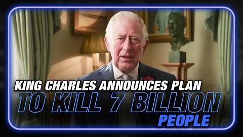 BREAKING: King Charles Announces Plan to Kill 7 Billion People