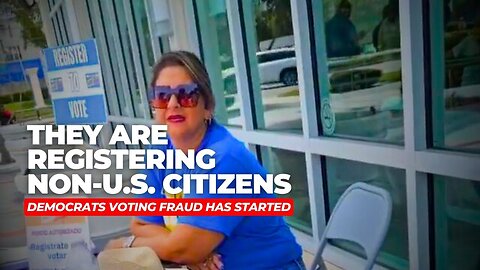 Dems EXPOSED Registering Non-U.S. Citizens