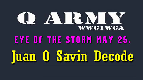 Juan O Savin Decode - Q Army - 05-26-2024