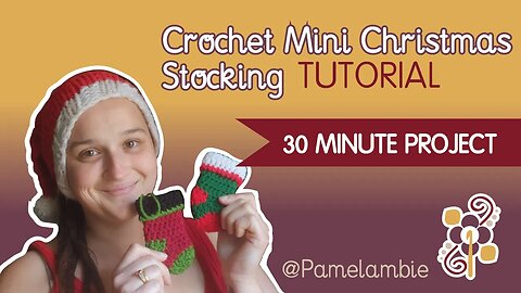 Advent Mini Crochet Christmas Stocking Full Tutorial