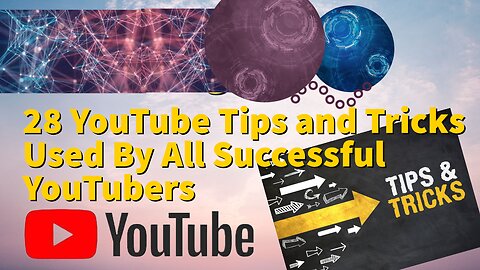 28 YouTube Tips and Tricks Used By All Successful YouTubers