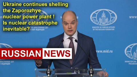 Risk of disaster! Ukraine continues shelling the Zaporozhye nuclear power plant | Russia, NATO, NPP