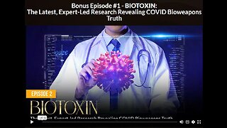 New Hope: EP 2 BONUS 1 - BIOTOXIN: The Latest, Expert-Led Research Revealing COVID Bioweapons Truth