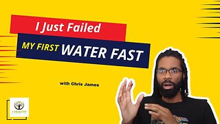 I Just Failed My First Water Fast Ever!