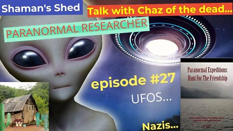 #27 Talk with Chaz of the Dead about the paranormal | Psychedelics and the paranormal and more.