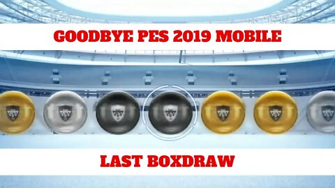 GOODBYE PES 2019 MOBILE | LAST BOXDRAW