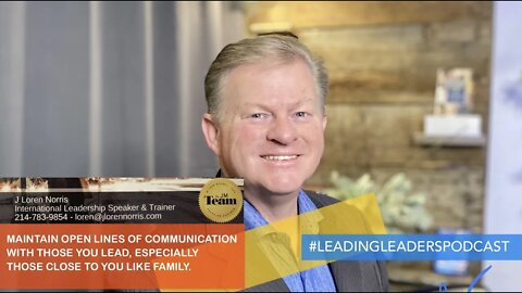 MAINTAIN OPEN LINES OF COMMUNICATION WITH THOSE YOU LEAD, J Loren Norris - live