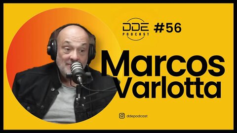 Ep. 56 - Marcos Varlotta // DDE Podcast