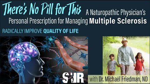 There’s No Pill for This: A Naturopathic Prescription for Managing Multiple Sclerosis