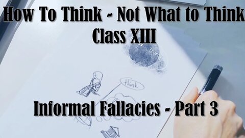 How to Think | Informal Fallacies Part 3 | Episode XIII | Academy of Hope