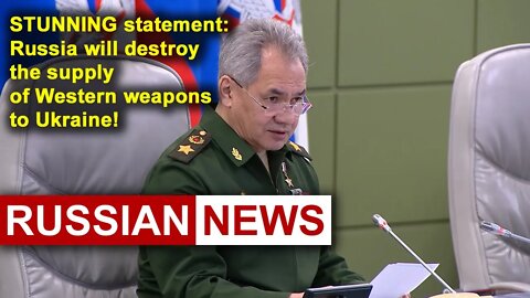 Shoigu's STUNNING statement: Russia will destroy the weapons supplied by the West to Ukraine!