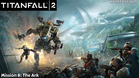 Titanfall 2 - Walkthrough Part 8 - The Ark