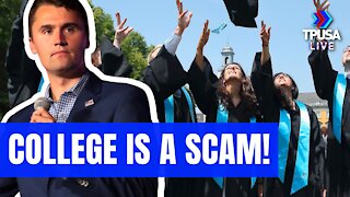 Charlie Kirk: College Is An Exploitation Scam