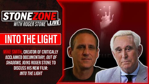 Out of Shadows Filmmaker Mike Smith Joins Roger Stone To Discuss His New Film, Into The Light