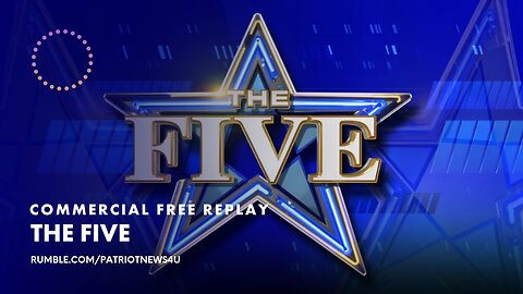 COMMERCIAL FREE REPLAY: The Five, Daily Upload 6PM EST.