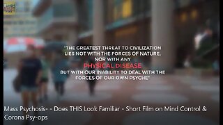 Mass Psychosis- - Does THIS Look Familiar - Short Film on Mind Control & Corona Psy-ops