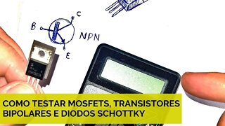 COMO TESTAR TRANSISTOR MOSFET, BIPOLAR E DIODOS SCHOTTKY PASSO A PASSO