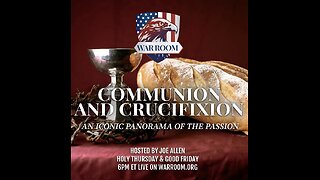 WarRoom Battleground Ep. 504: Communion And Crucifixion Part 2