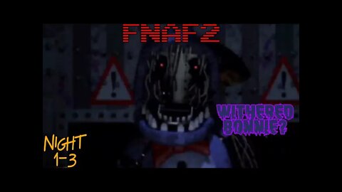 FNAF 2 - Part 1 | Withered Bonnie? (Night 1-3)
