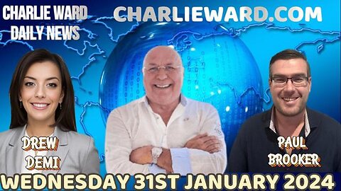 JOIN CHARLIE WARD DAILY NEWS WITH PAUL BROOKER & DREW DEMI - WEDNESDAY 31ST JANUARY 2024