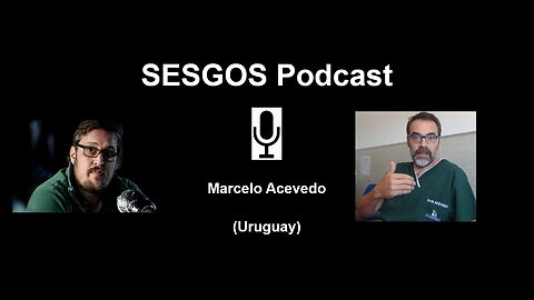 #20-SESGOS. Estudiar medicina en Cuba y volver al pago con Marcelo Acevedo