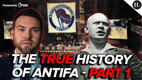 EPISODE 360: THE TRUE HISTORY OF ANTIFA - PT. 1